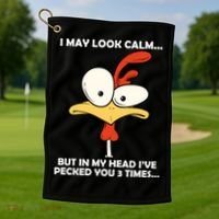 I May Look Calm But In My Head I've Pecked You 3 Times Golf Towel thumb 1