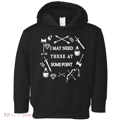 I May Need These At Some Point Swords & Weapons Toddler Hoodie