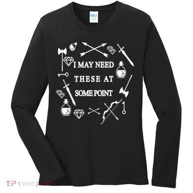 I May Need These At Some Point Swords & Weapons Women's Long Sleeve Shirt