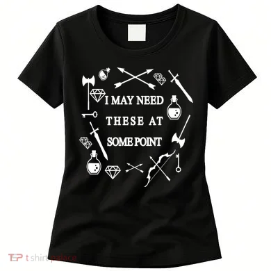 I May Need These At Some Point Swords & Weapons Women's T-Shirt