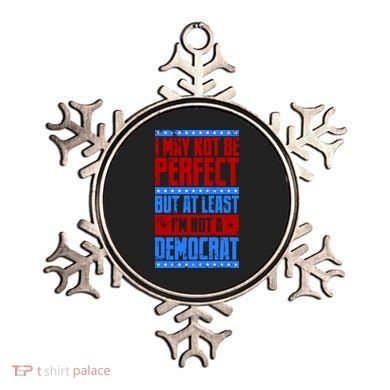 I May Not Be Perfect But At Least Im Not A Democrat Ornament