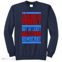 I May Not Be Perfect But At Least Im Not A Democrat Sweatshirt thumb 0