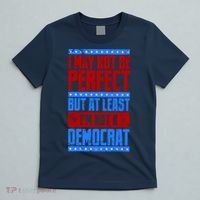 I May Not Be Perfect But At Least Im Not A Democrat T-Shirt thumb 5