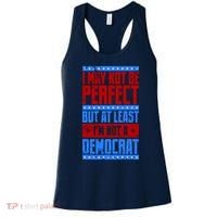 I May Not Be Perfect But At Least Im Not A Democrat Women's Tank Top thumb 0