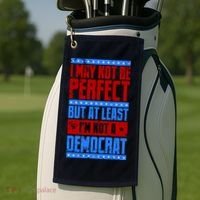 I May Not Be Perfect But At Least Im Not A Democrat Golf Towel thumb 2