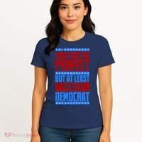I May Not Be Perfect But At Least Im Not A Democrat Women's T-Shirt thumb 4