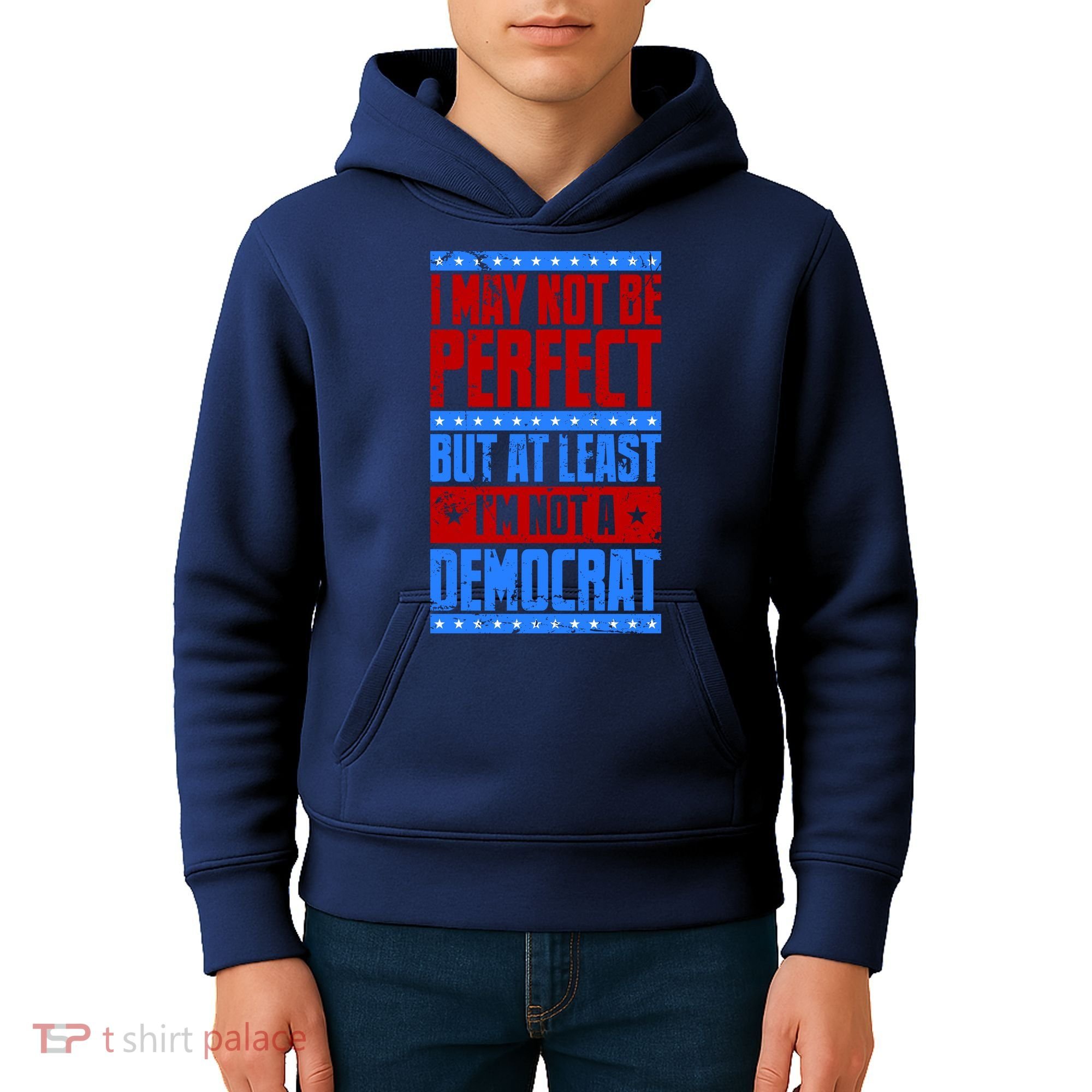I May Not Be Perfect But At Least Im Not A Democrat Kids Hoodie