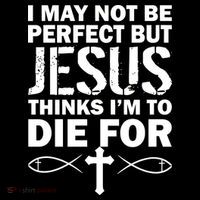 I May Not Be Perfect But Jesus Thinks I'm To Die For Women's Hoodie thumb 2