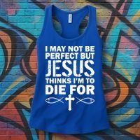 I May Not Be Perfect But Jesus Thinks I'm To Die For Women's Tank Top thumb 3