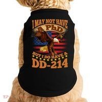 I May Not Have A PhD But I Do Have A DD-214 Doggie Tank thumb 0