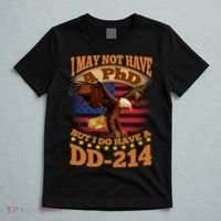 I May Not Have A PhD But I Do Have A DD-214 T-Shirt thumb 5