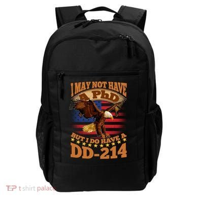 I May Not Have A PhD But I Do Have A DD-214 Backpack