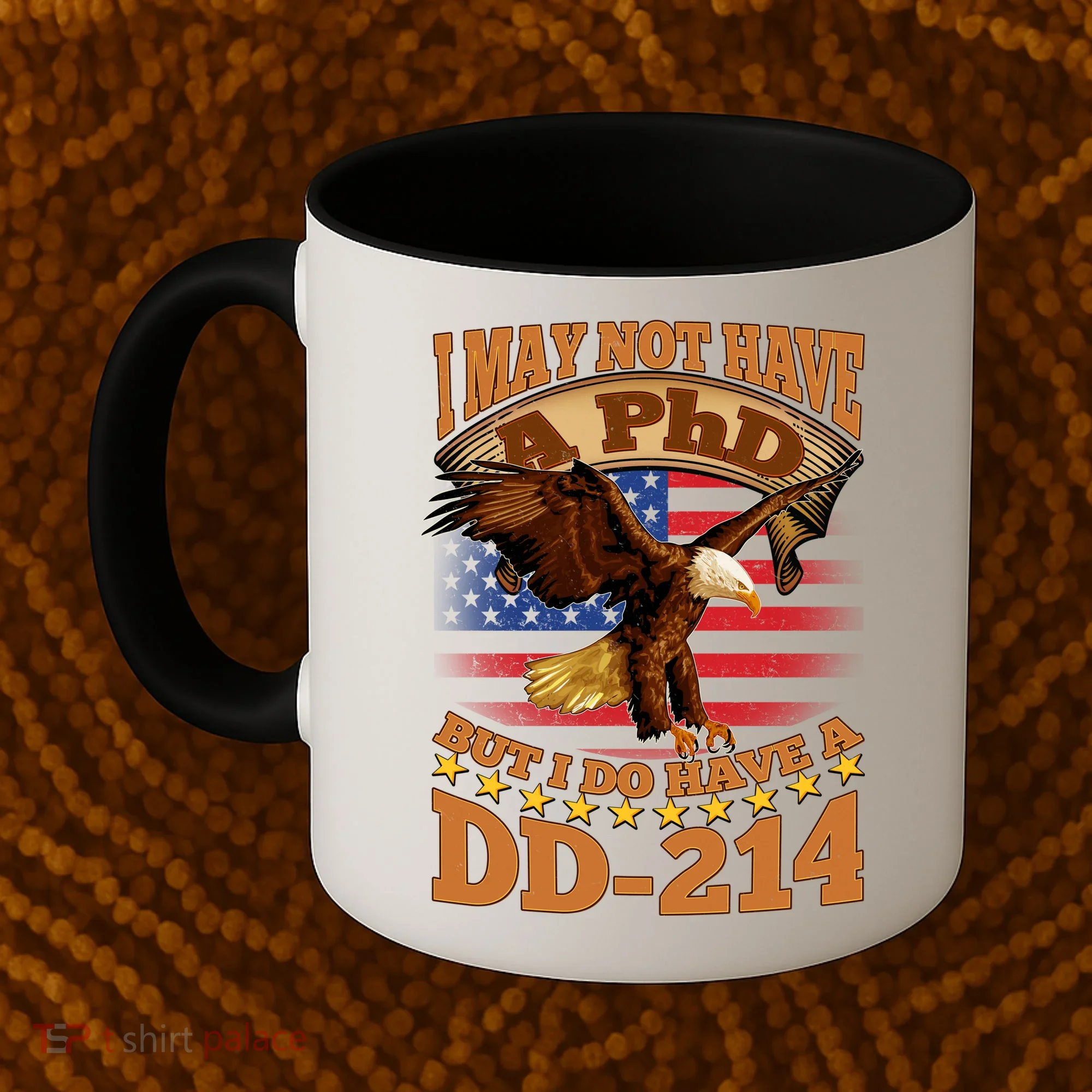 I May Not Have A PhD But I Do Have A DD-214 Coffee Mug