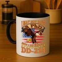 I May Not Have A PhD But I Do Have A DD-214 Coffee Mug thumb 4