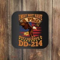 I May Not Have A PhD But I Do Have A DD-214 Coaster thumb 0