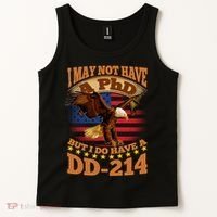 I May Not Have A PhD But I Do Have A DD-214 Tank Top thumb 2