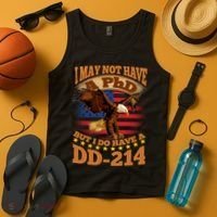 I May Not Have A PhD But I Do Have A DD-214 Tank Top thumb 4