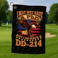 I May Not Have A PhD But I Do Have A DD-214 Golf Towel thumb 1