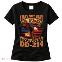 I May Not Have A PhD But I Do Have A DD-214 Women's T-Shirt thumb 0