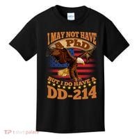 I May Not Have A PhD But I Do Have A DD-214 Kids T-Shirt thumb 0