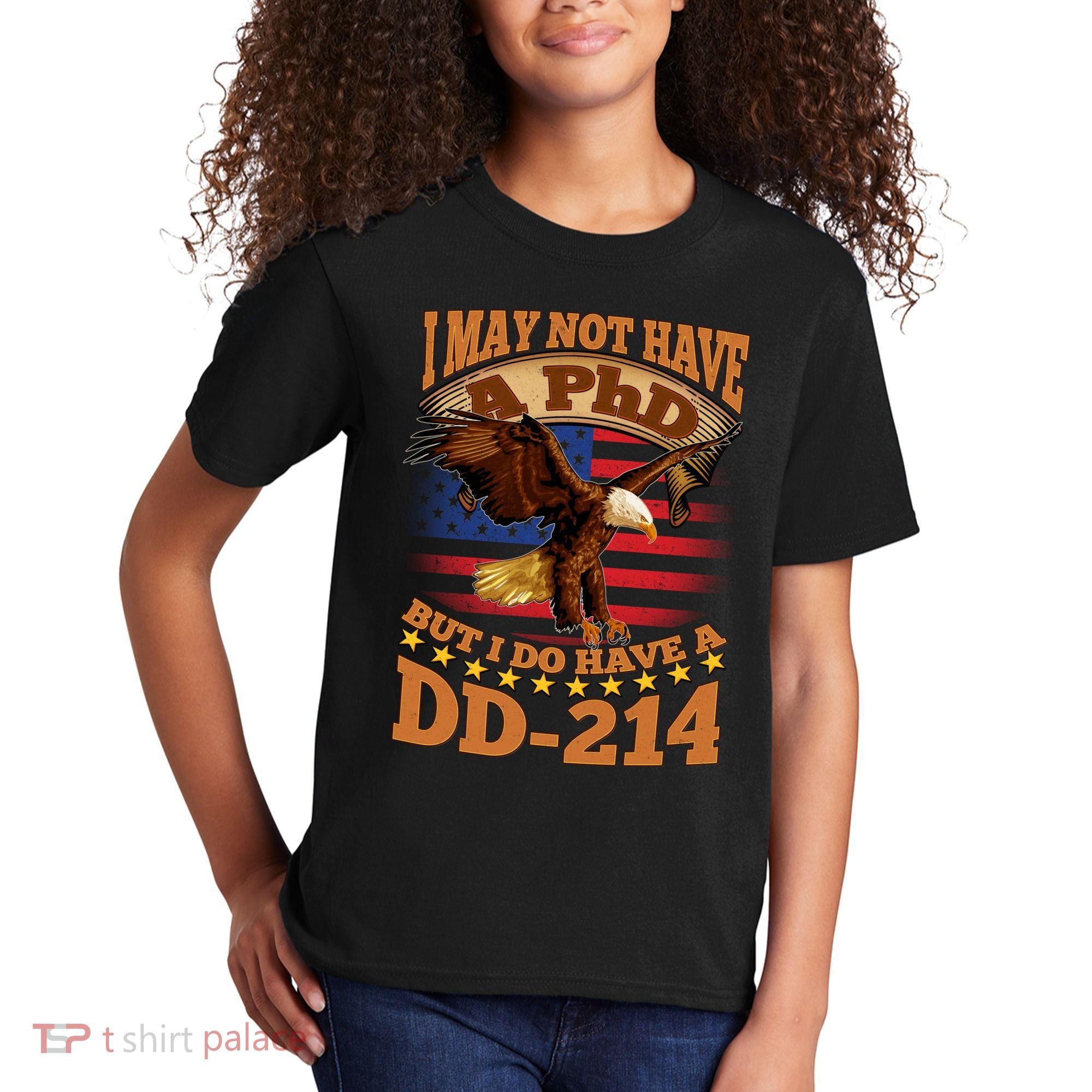 I May Not Have A PhD But I Do Have A DD-214 Kids T-Shirt