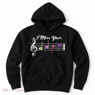 I Miss Your Face Music Notes Hoodie