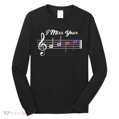 I Miss Your Face Music Notes Long Sleeve Shirt