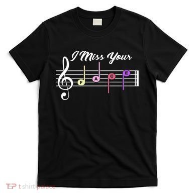I Miss Your Face Music Notes T-Shirt