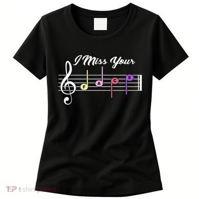 I Miss Your Face Music Notes Women's T-Shirt