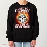 I Must Be Fireproof After All The Hell I've Been Through Women's Sweatshirt thumb 0