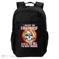 I Must Be Fireproof After All The Hell I've Been Through Backpack thumb 0