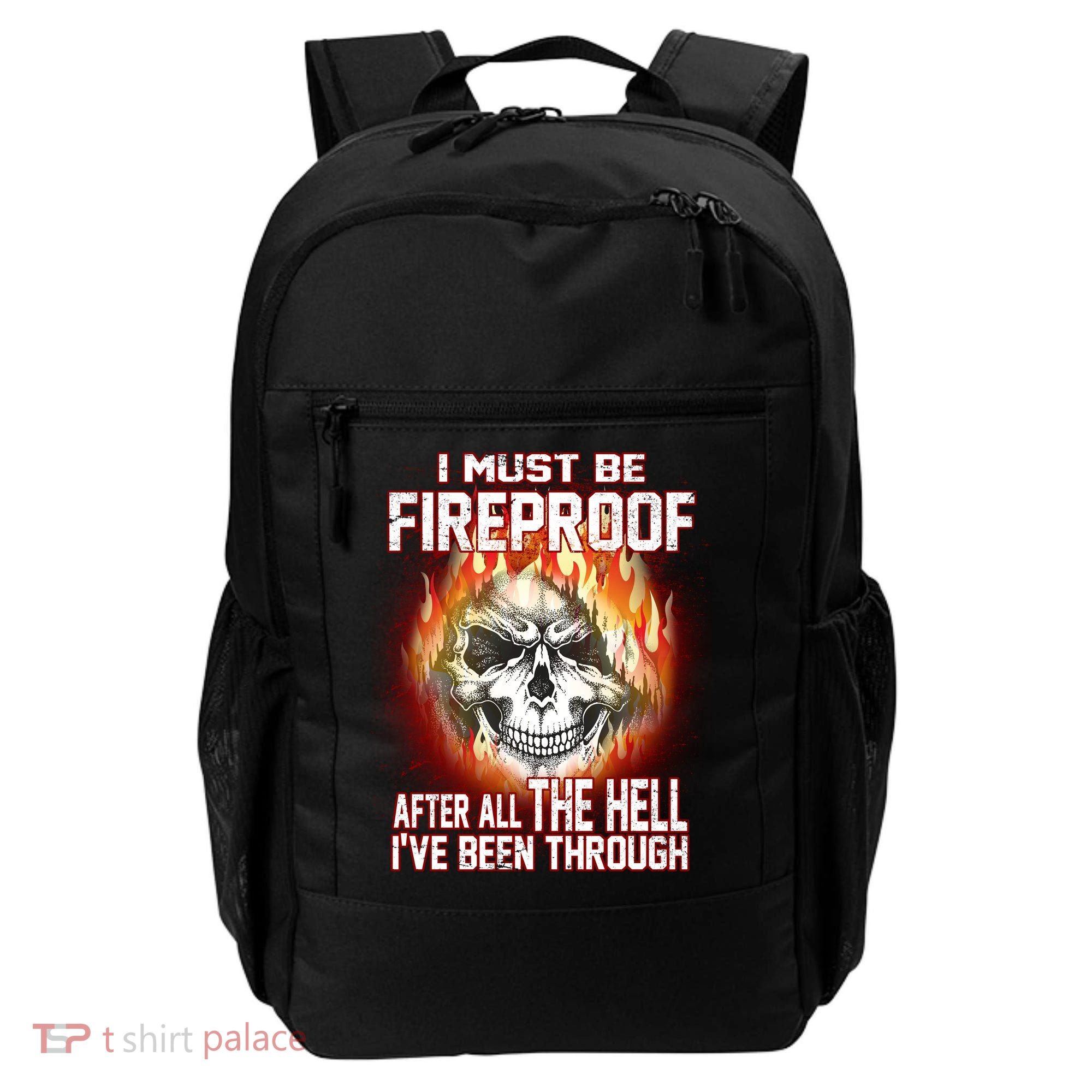 I Must Be Fireproof After All The Hell I've Been Through Backpack