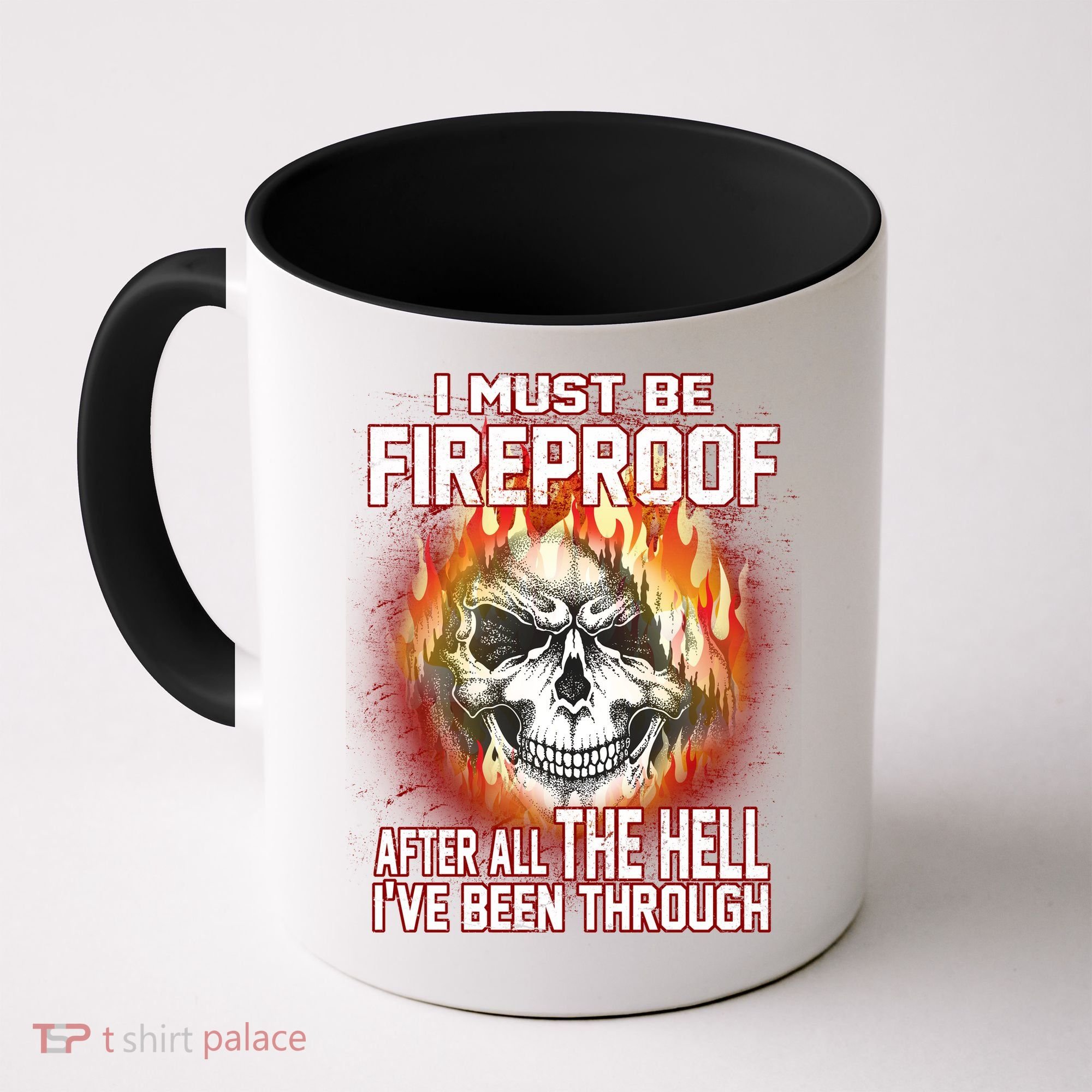 I Must Be Fireproof After All The Hell I've Been Through Coffee Mug