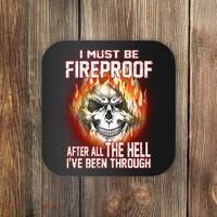 I Must Be Fireproof After All The Hell I've Been Through Coaster thumb 0