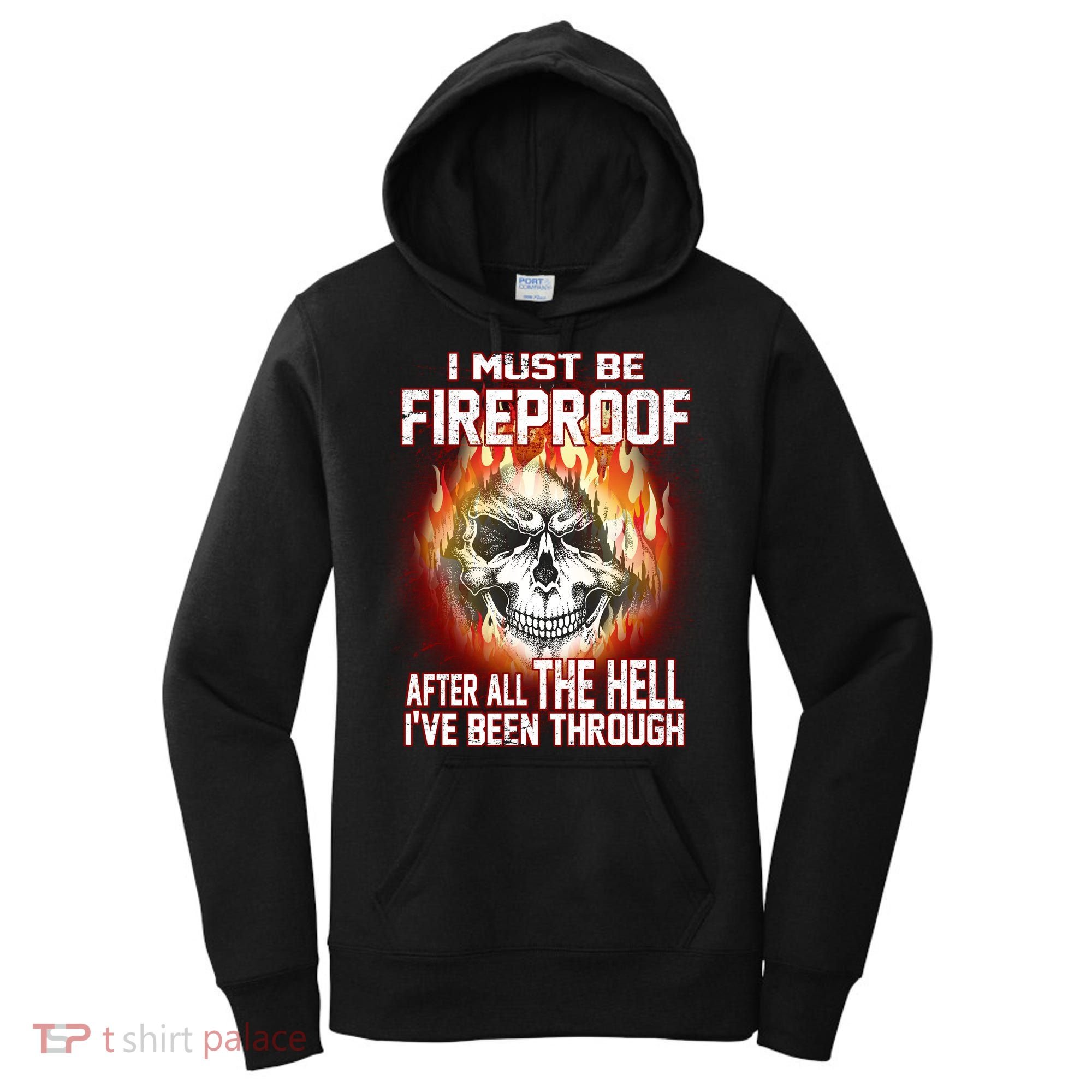 I Must Be Fireproof After All The Hell I've Been Through Women's Hoodie