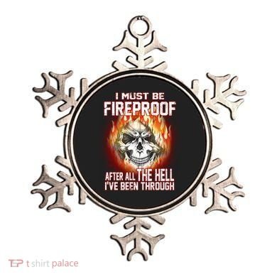 I Must Be Fireproof After All The Hell I've Been Through Ornament