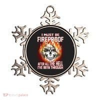 I Must Be Fireproof After All The Hell I've Been Through Ornament thumb 0