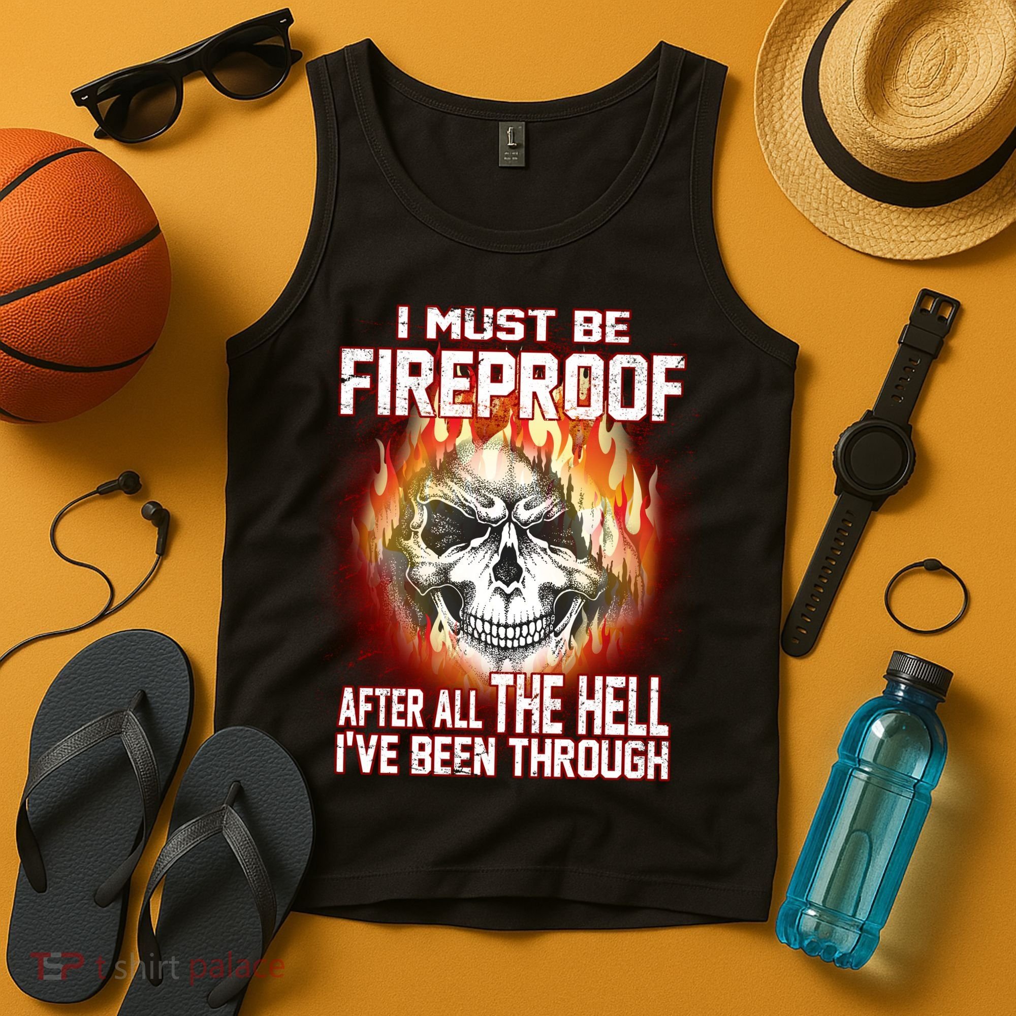 I Must Be Fireproof After All The Hell I've Been Through Tank Top