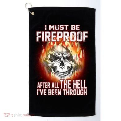I Must Be Fireproof After All The Hell I've Been Through Golf Towel