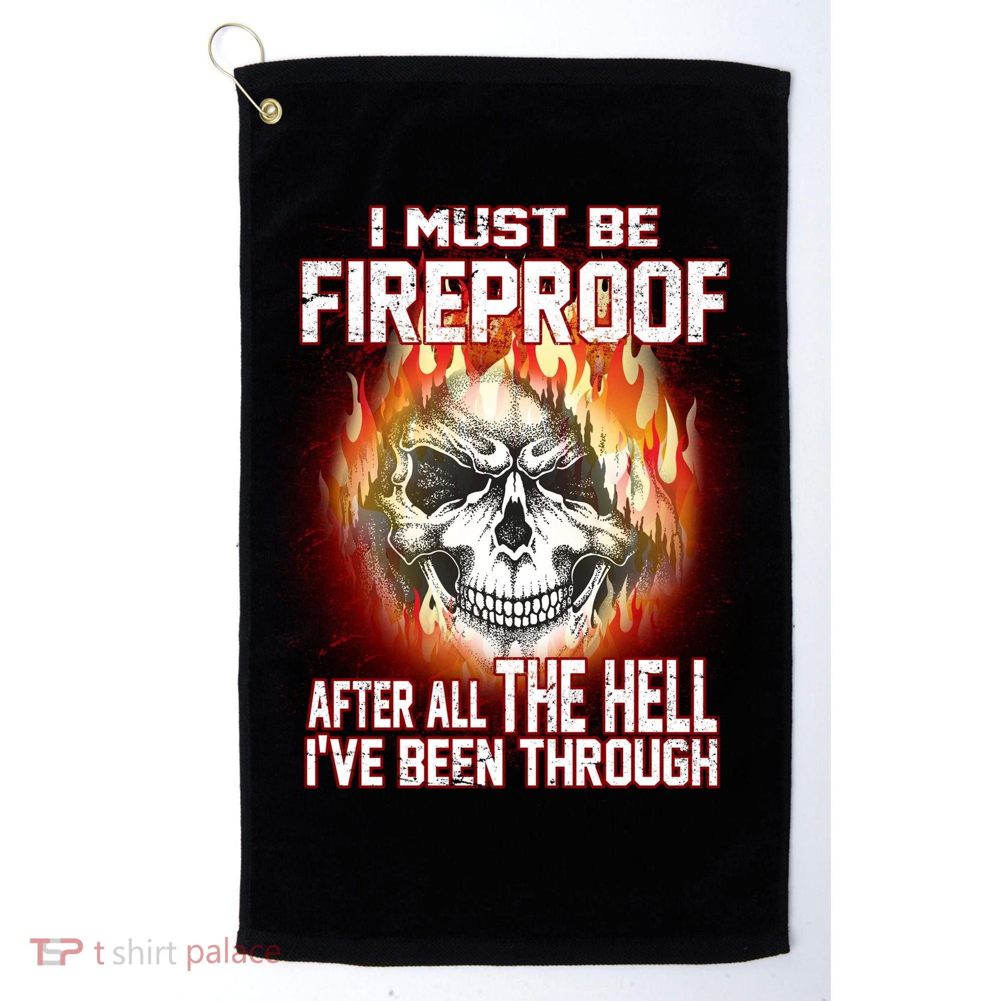 I Must Be Fireproof After All The Hell I've Been Through Golf Towel
