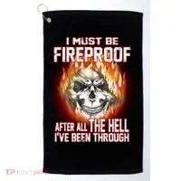I Must Be Fireproof After All The Hell I've Been Through Golf Towel thumb 0