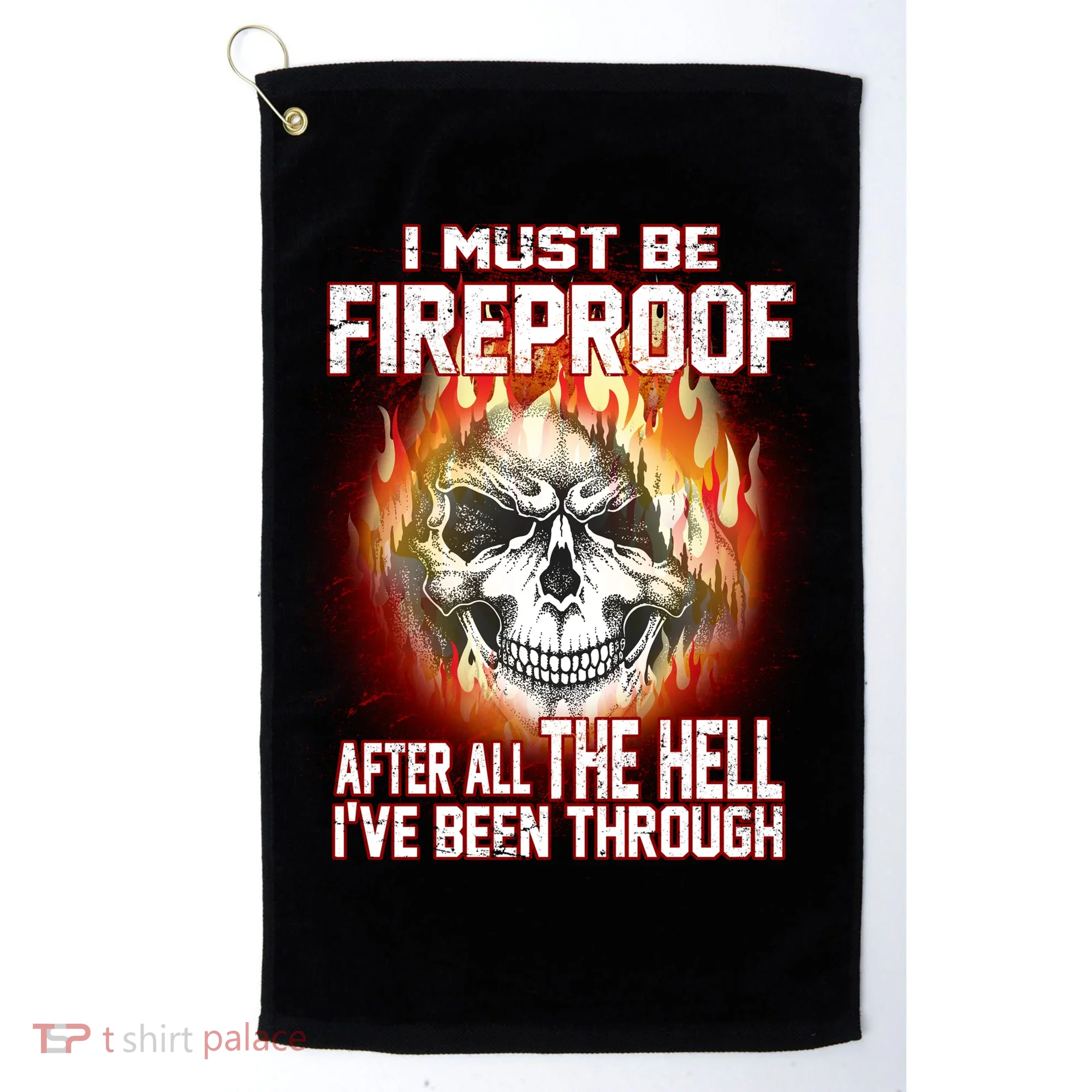 I Must Be Fireproof After All The Hell I've Been Through Golf Towel