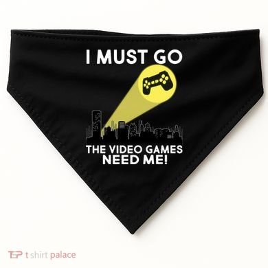 I Must Go The Video Game Needs Me USA-Made Doggie Bandana