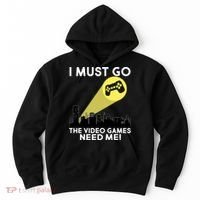 I Must Go The Video Game Needs Me Hoodie thumb 0