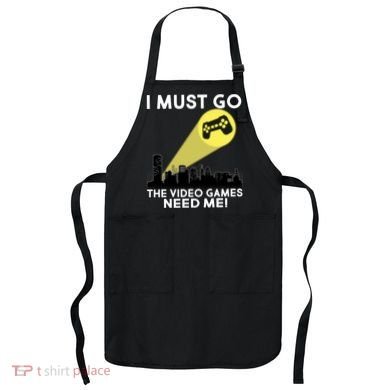 I Must Go The Video Game Needs Me Apron