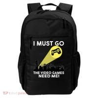 I Must Go The Video Game Needs Me Backpack thumb 0