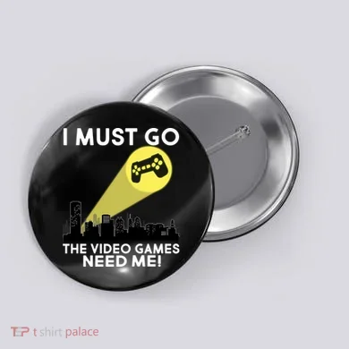 I Must Go The Video Game Needs Me Button
