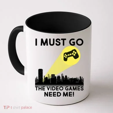 I Must Go The Video Game Needs Me Coffee Mug