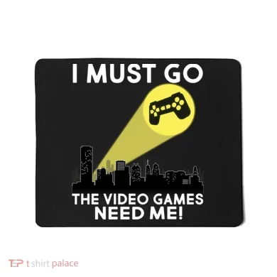 I Must Go The Video Game Needs Me Mousepad