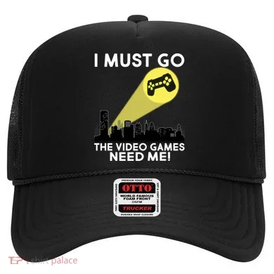 I Must Go The Video Game Needs Me Hat